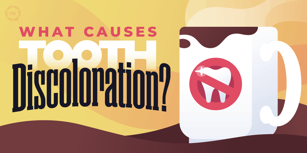Newsletter Blog What Causes Tooth Discoloration